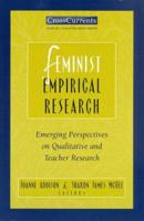 Feminist Empirical Research: Emerging Perspectives on Qualitative and Teacher Research (Crosscurrents) 0867094826 Book Cover
