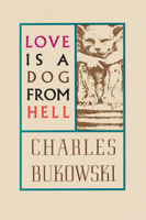 Love Is a Dog from Hell: Poems, 1974-1977 0876853629 Book Cover