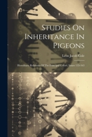 Studies On Inheritance In Pigeons: Hereditary Relations Of The Principal Colors, Issues 155-163 1376314037 Book Cover