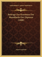 Beitrage Zur Kenntniss Der Mundtheile Der Dipteren 1162293276 Book Cover