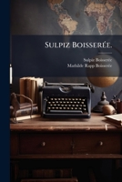 Sulpiz BoisserÃ(c)e. (German Edition) 1024790320 Book Cover