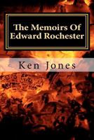 The Memoirs of Edward Rochester 1466423862 Book Cover