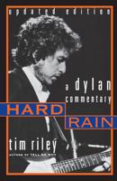 Hard Rain: A Dylan Commentary 0394578899 Book Cover