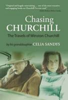 Chasing Churchill: The Travels of Winston Churchill 0786713925 Book Cover