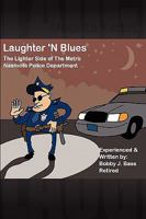 Laughter 'N Blues: The Lighter Side of the Nashville Police Department 1453648321 Book Cover