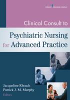 Clinical Consult to Psychiatric Nursing for Advanced Practice 0826195954 Book Cover