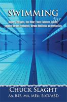 Swimming for Masters, Triathletes, Open Water, Fitness Swimmers, Coaches, Including Workout Development, Workout Modification and Workout Sets 1483660079 Book Cover