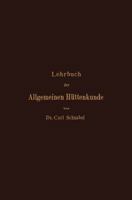 Lehrbuch Der Allgemeinen Huttenkunde 3642504159 Book Cover