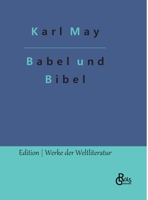 Babel Und Bibel: Arabische Fantasia in Zwei Akten 3843043582 Book Cover