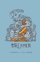 Memoirs of a Dreamer 1484028813 Book Cover