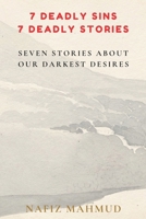 7 Deadly Sins 7 Deadly Stories: Seven Stories About Our Darkest Desires B0DT5F35DH Book Cover
