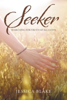 Seeker : Searching for Truth at All Costs 1644923653 Book Cover