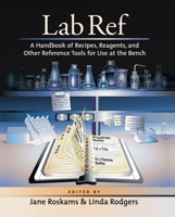 Lab Ref: A Handbook of Recipes, Reagents, and Other Reference Tools for Use at the Bench 0879696303 Book Cover