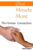 One Minute More: The Human Connection 0980724848 Book Cover