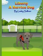 Liberty A Service Dog 1793001286 Book Cover