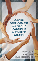 Group Development and Group Leadership in Student Affairs 1538128772 Book Cover