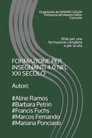 FORMAZIONE PER INSEGNANTI 4.0 NEL XXI SECOLO Autori: #Aline Ramos #Barbara Petrin #Francis Fuchs #Marcos Fernando #Mariana Ponciano: Sfide per una ... la vita (SS TREINAMENTOS) B089TT2WLR Book Cover
