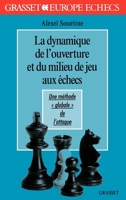La dynamique de l'ouverture milieu jeu échecs 224643971X Book Cover