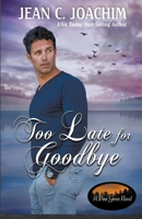 Too Late for Goodbye B0CCQR266L Book Cover