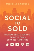 Social to Sold: The Real Estate Agent’s Guide to Omni-Channel Marketing B0FFBN26ZC Book Cover