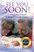 See You Soon: A Story of Hope from the Life of Danielle Grace B0CVSFK9HK Book Cover