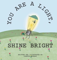 You Are a Light, Shine Bright B0F6Y22STF Book Cover