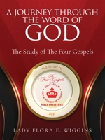 A Journey Through the Word of God: The Study of The Four Gospels B0CW67BP7H Book Cover