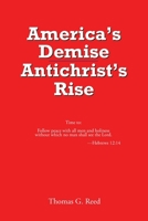 America's Demise, Antichrist's Rise 1638449201 Book Cover