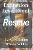 Extinction Level Event, Book Four: Rescue B09HP8CBQG Book Cover