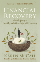 Financial Recovery: Developing a Healthy Relationship with Money 1577319281 Book Cover