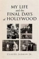 My Life and the Final Days of Hollywood 1640036679 Book Cover