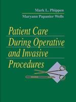 Patient Care During Operative and Invasive Procedures 0721672922 Book Cover