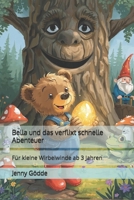 Bella und das verflixt schnelle Abenteuer: Für kleine Wirbelwinde ab 3 Jahren (German Edition) B0G533LC9Q Book Cover