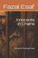 Innocents in Chains: Stories of Framed Lives B0F58Z31HR Book Cover