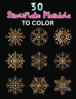 30 snowflake mandala to color: An Adult Coloring Book Featuring Easy , Stress Relieving & beautiful Winter snowflakes Designs To Draw B08M83X4DN Book Cover