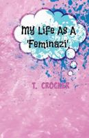 My Life as a 'Feminazi'.: A Blog Series. 1523661623 Book Cover