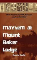 Mayhem at the Mount Baker Lodge 1979587736 Book Cover