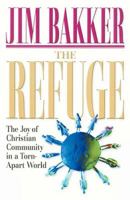 The Refuge: The Joy of Christian Community in a Torn-Apart World 0785288155 Book Cover