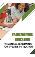 Transforming Education: 9 Essential Adjustments for Effective Instruction B0CR2S45R5 Book Cover