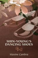 Shin-young's Dancing Shoes 1478282061 Book Cover