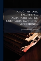 Joh. Christoph. Falckners ... Dissputatio [sic] De Contractu Emptionis-venditionis... 1271354829 Book Cover