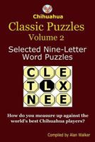 Chihuahua Classic Puzzles Volume 2: Selected Nine-Letter Word Puzzles 1502550121 Book Cover