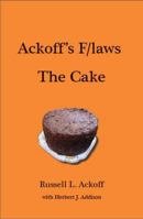 Ackoff's F/Laws: The Cake 1908009535 Book Cover