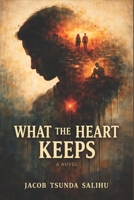 WHAT THE HEART KEEPS B0H4JFM52H Book Cover