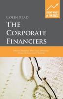 The Corporate Financiers: Williams, Modigliani, Miller, Coase, Williamson, Alchian, Demsetz, Jensen, Meckling (Great Minds in Finance) 1137341270 Book Cover