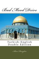 Bad Mood Drive: Turkish-English Double Edition 161400028X Book Cover
