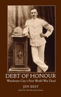 Debt of Honour: Winchester City's First World War Dead 1906978654 Book Cover