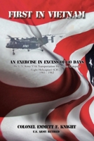 First In Vietnam: An Exercise In Excess of 30 Days: The US Army 57th Transportation Helicopter Company (Light Helicopter) (CH-21) 1961-1962 0998328499 Book Cover