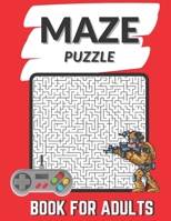 Maze Puzzle Book For Adults: 100 Hard Level Mazes with Solutions | Big book of mazes for adults B08Y4LK8BL Book Cover