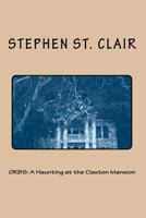 ORBS: A Haunting at the Claxton Mansion 1468115413 Book Cover